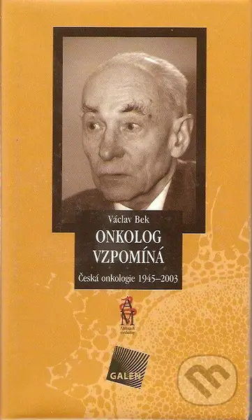 Onkolog vzpomína (Česká onkologie 1945 - 2003) - Václav Bek - kniha z kategorie Medicína