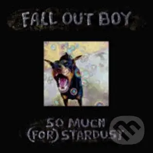 Fall Out Boy: So Much (for) Stardust - Fall Out Boy,Fall Out Boy: So Much (for) Stardust - Fall Out Boy