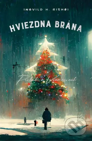 Hviezdna brána (Príbeh o Vianociach) - Ingvild H. Rishøi - kniha z kategorie Beletrie