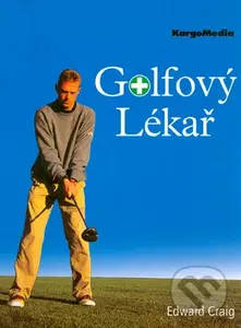 Golfový lékař (První pomoc vaší hře) - Edward Craig - kniha z kategorie Individuální sporty