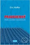 Pravoverný (Úvahy o podstate masových hnutí) - Eric Hoffer - kniha z kategorie Beletrie