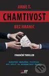 Chamtivost bez hranic (Finanční thriller) - Anne T. - kniha z kategorie Investování