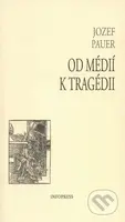 Od médií k tragédii - Jozef Pauer - kniha z kategorie Eseje, úvahy a glosy