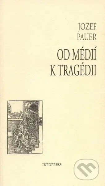 Od médií k tragédii - Jozef Pauer - kniha z kategorie Eseje, úvahy a glosy