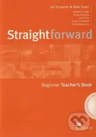 Straightforward - Beginner - Teacher's Book - Jim Scrivener, Mike Sayer - kniha z kategorie Jazykové učebnice a slovníky