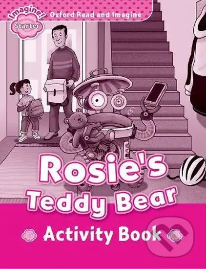 Oxford Read and Imagine: Level Starter - Rosie´s Teddy Bear Activity Book - kniha z kategorie 1. stupeň