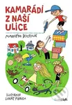 Kamarádi z naší ulice - Markéta Bolfová, Lukáš Fibrich - kniha z kategorie Pro děti