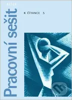 Pracovní sešit k čítance 5 - Miroslava Horáčková, Miroslav Špika - kniha z kategorie 1. stupeň