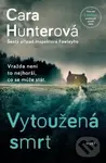 Vytoužená smrt (Šestý případ inspektora Fawleyho) - Cara Hunter