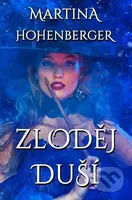 Zloděj duší - Martina Hohenberger - kniha z kategorie Fantasy