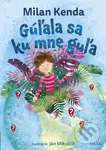 Gúľala sa ku mne guľa - Milan Kenda - kniha z kategorie Básničky
