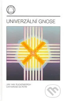 Univerzální gnose - Catharose de Petri, Jan van Rijckenborgh - kniha z kategorie Spiritualita
