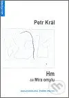 Hm čili Míra omylu - Petr Král - kniha z kategorie Beletrie