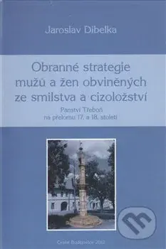 Obranné strategie mužů a žen obviněných ze smilstva a cizoložství - kniha z kategorie Historie