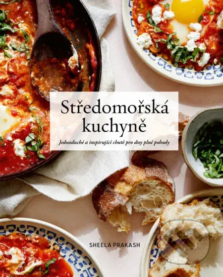 Středomořská kuchyně - Shele Prakash - kniha z kategorie Kuchařky