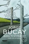 Budu ti vyprávět (příběhy, které mě naučily žít) - Jorge Bucay - kniha z kategorie Psychologie