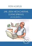 Jak jsem nezachránil státní správu ani nic jiného... - kniha z kategorie Beletrie