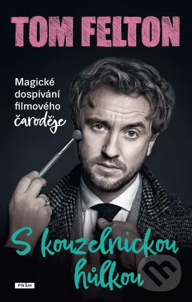 S kouzelnickou hůlkou (Magické dospívání filmového čaroděje) - Tom Felton