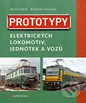 Prototypy elektrických lokomotiv, jednotek a vozů - Martin Harák, Rostislav Kolmačka - kniha z kategorie Automobily a doprava