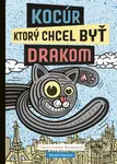 Kocúr, ktorý chcel byť drakom - Viktória Laurent-Škrabalová, Matúš Maťátko