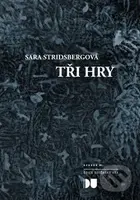 Tři hry - Sara Stridsbergová - kniha z kategorie Divadlo