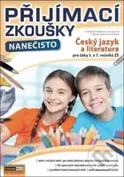 Přijímací zkoušky nanečisto Český jazyk a literatura pro žáky 5. a 7. ročníků ZŠ - kniha z kategorie 2. stupeň