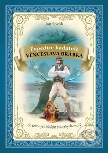 Expedice badatele Věnceslava Brábka do temných hlubin silurských moří - Jan Sovák
