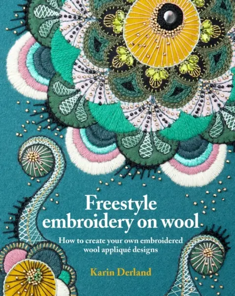 Freestyle Embroidery on Wool - Karin Derland