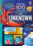 100 Things to Know About the Unknown - Alex Frith, Alice James, Jerome Martin, Lan Cook, Tom Mumbray, Micaela Tapsell