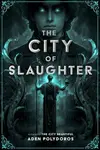 The City of Slaughter - Polydoros Aden