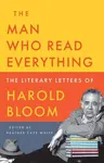 The Man Who Read Everything - Harold Bloom