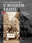 V ruském zajetí - Zabloudilová Jitka