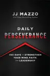 Daily Perseverance - J. J. Mazzo