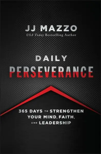 Daily Perseverance - J. J. Mazzo