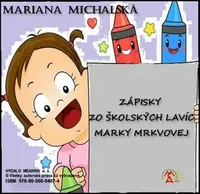 Zápisky zo školských lavíc Marky Mrkvovej - Mariana Michalská