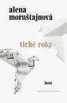 Tiché roky - Alena Mornštajnová