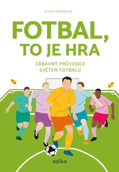 Fotbal, to je hra - Ryšánová Alena
