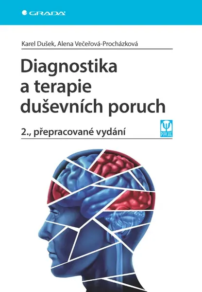 Diagnostika a terapie duševních poruch - Karel Dušek, Alena Večeřová-Procházková