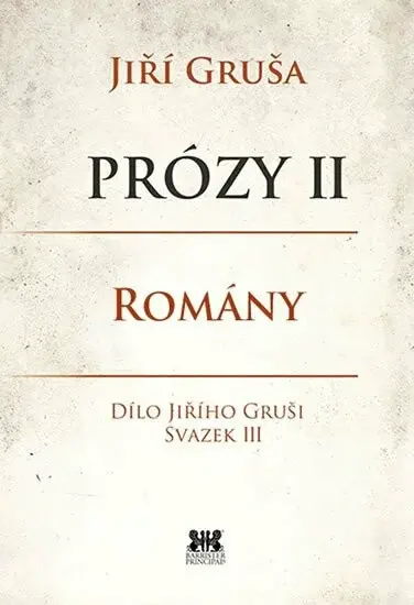 Prózy II - romány - Jiří Gruša