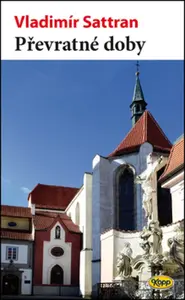 Převratné doby - Vladimír Sattran