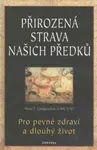 Přirozená strava našich předků - Nora T. Gedgaudas