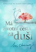 Má životní cesta za duší - Sri Chinmoy
