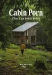 Cabin Porn - Chaty na konci světa - Zach Klein