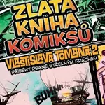 Zlatá kniha komiksů Vlastislava Tomana 2: Příběhy psané střelným prachem - Vlastislav Toman