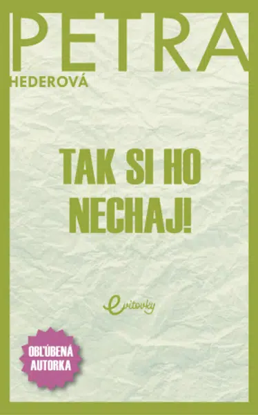 Tak si ho nechaj! - Petra Hederová