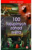100 tajuplných záhad světa - Lamy Matt