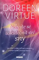 Nebojte se uskutečnit své sny - Doreen Virtue