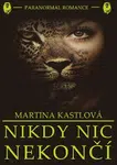 Nikdy nic nekončí - Martina Kastlová - e-kniha