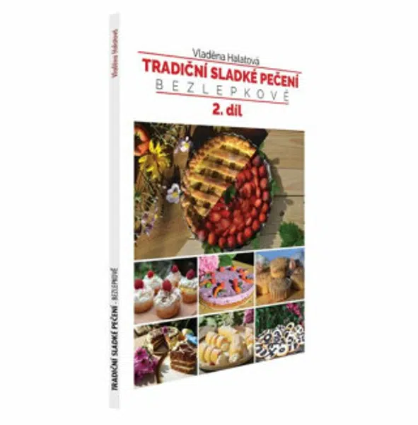 Tradiční sladké pečení - bezlepkově 2. díl - Vladěna Halatová
