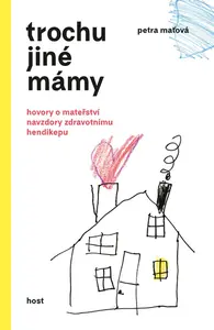 Trochu jiné mámy - Petra Maťová